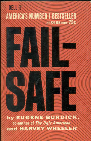 Fail Safe by Eugene Burdick, a nuclear war thriller from the early '60s, via lib.uiowa.edu