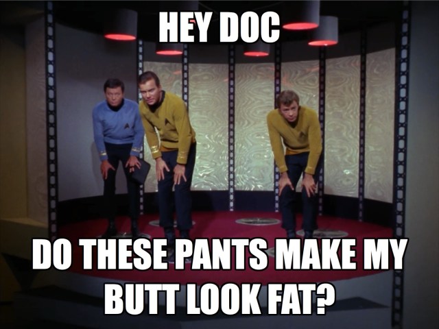 Kirk's been feeling sensitive ever since Bones prescribed that salad diet.