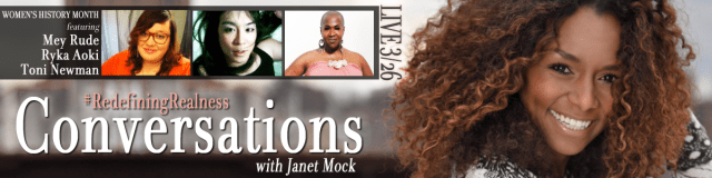 RedefiningRealness Conversations with Janet Mock - March 26 2014