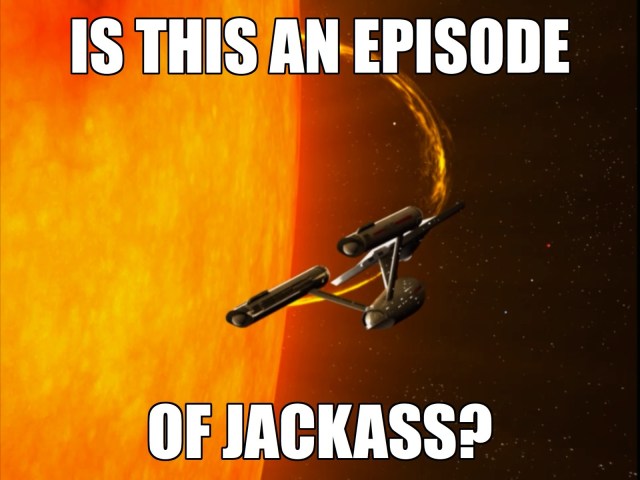 Nah, futuristic Jackass would have them riding around the Sun in a shopping cart.