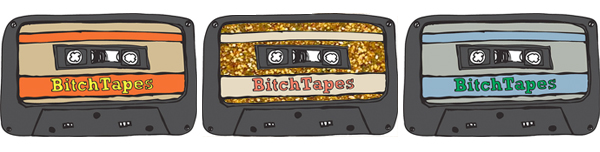 bitchtapes_NYE