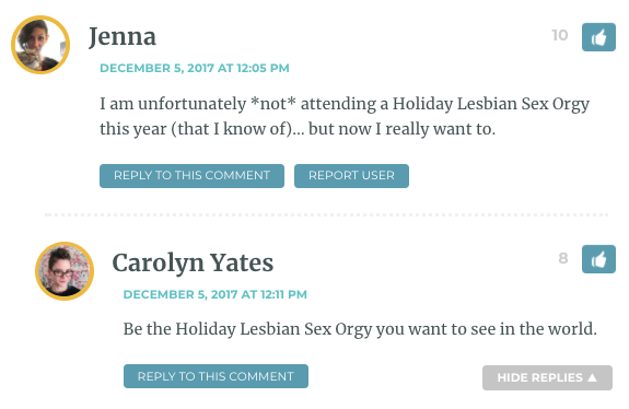 I am unfortunately *not* attending a Holiday Lesbian Sex Orgy this year (that I know of)… but now I really want to.