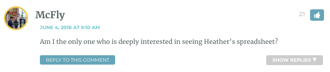 Am I the only one who is deeply interested in seeing Heather’s spreadsheet?