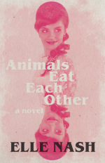 Cover of Ellie Nash's "Animals Eat Each Other"