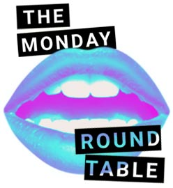 the monday roundtable