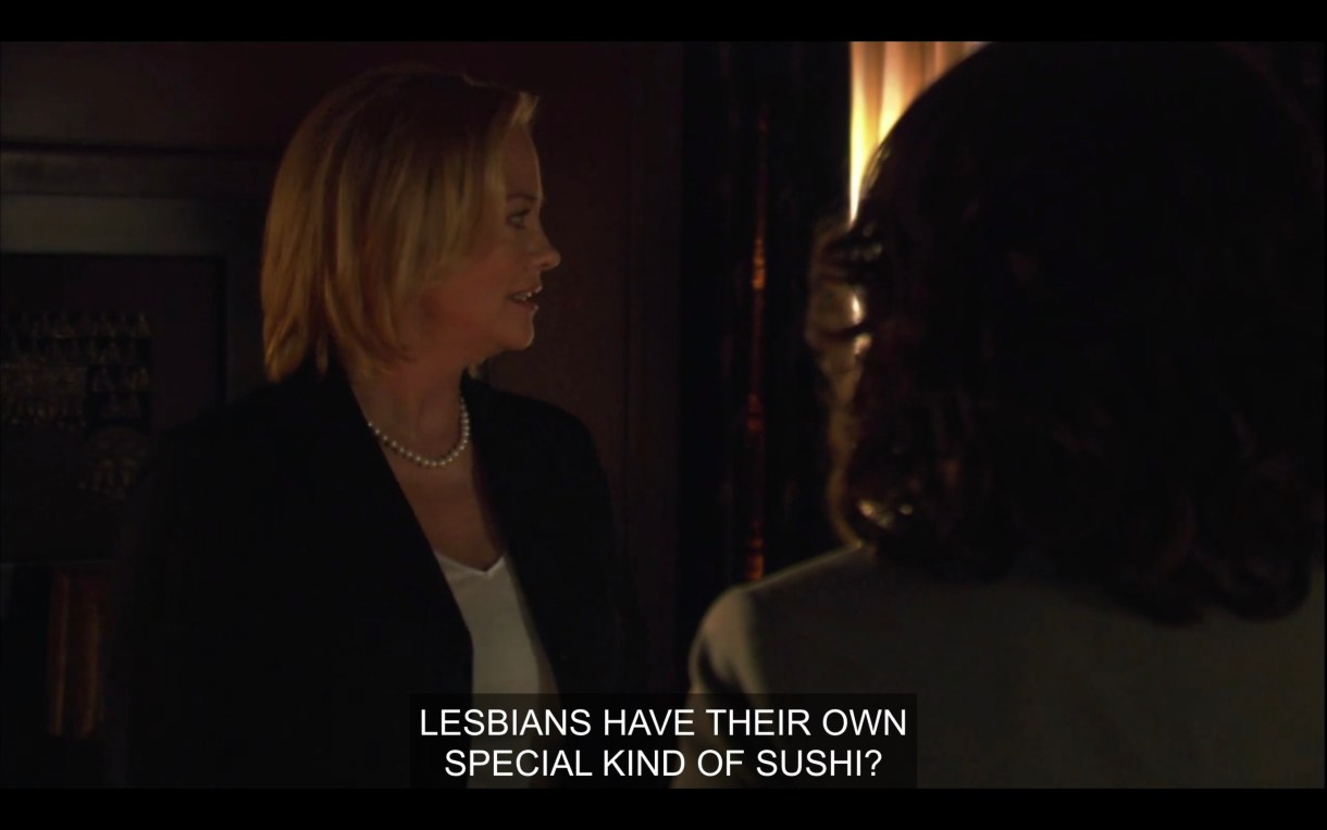 Phyllis and Bette at a dark restaurant. Phyllis asks, "Lesbians have their own special kind of sushi?"