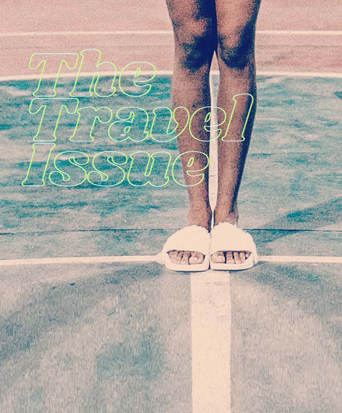 the travel issue [image is legs in slippers standing in tennis court]