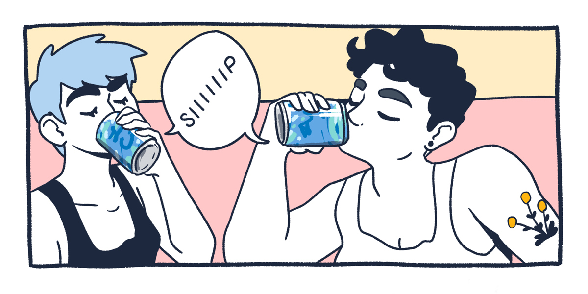 A single drawn panel of two queers drinking an ice cold can of seltzer water. They both have short hair cuts and are wearing tank tops — one of them has their hair dyed blue. They are in front of a pink and cream background.