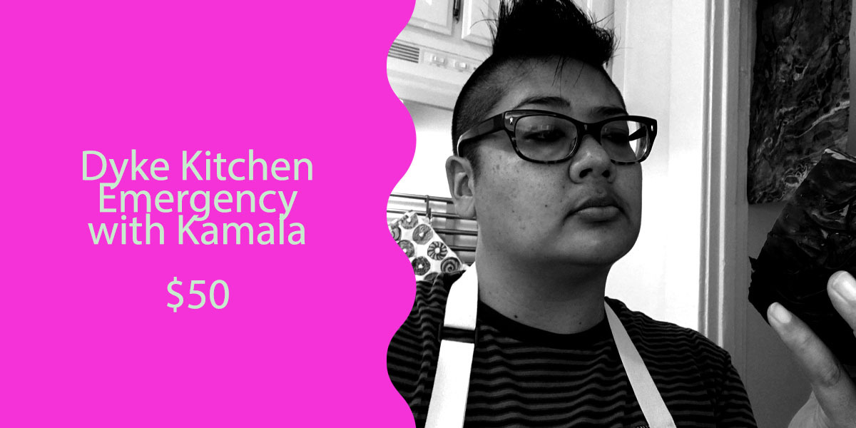 Dyke Kitchen Emergency Consult with Kamala for $50