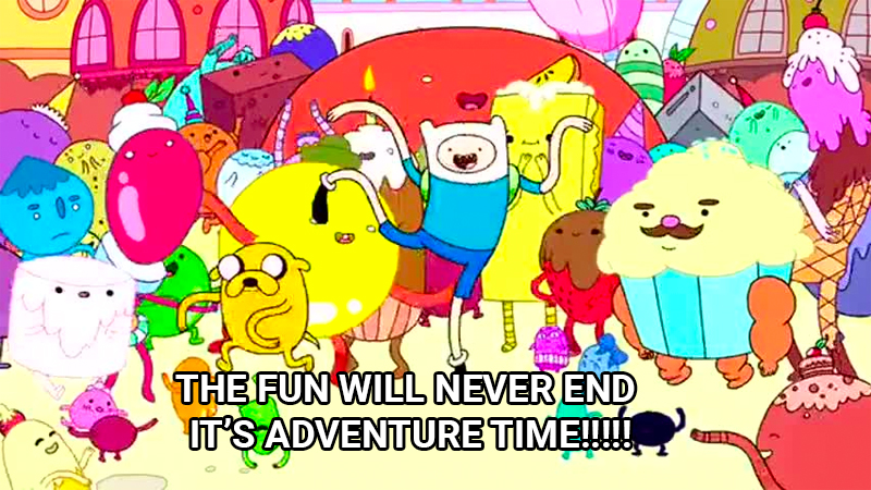 4. Sagittarius - Finn from Adventure Time at a party “The fun will never end It’s Adventure Time!!!!!!