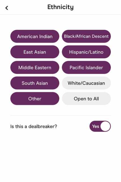 A button menu of ethnicity options in which every choice but "White/Caucasian" and "Open to all" has been selected, and the ticker asking "Is this a dealbreaker?" has been marked yes