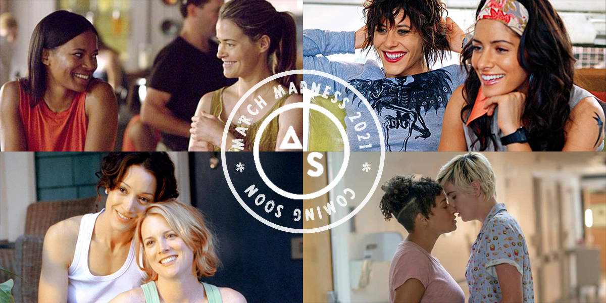 A collage of four couples from The L Word: Bette and Tina, Shane and Carmen, Alice and Tasha, and Sophie and Finley. On top is a March Madness graphic.