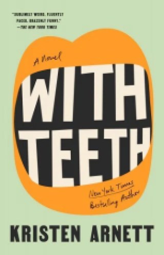 With Teeth by Kristen Arnett