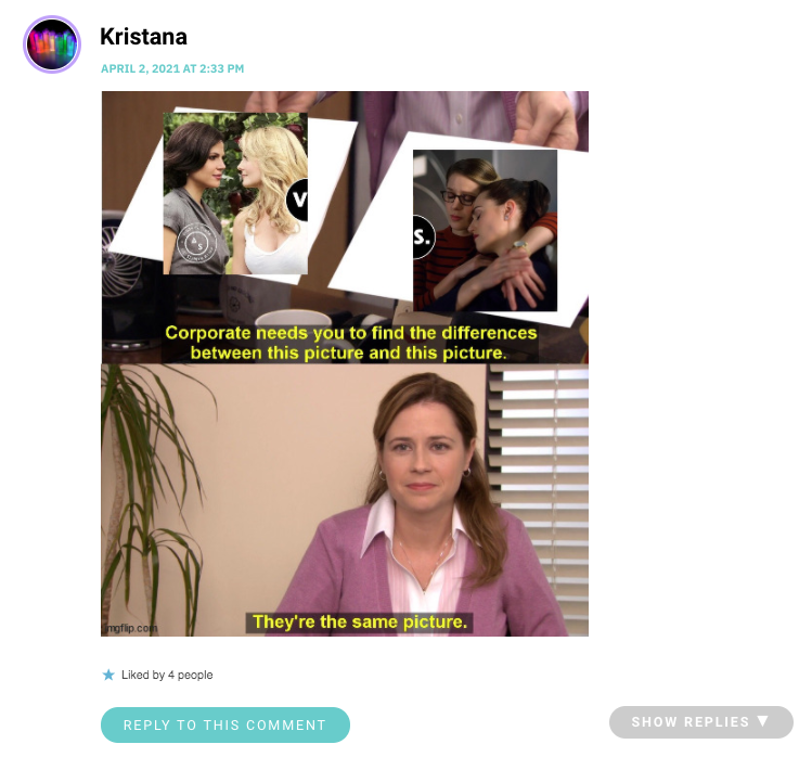 Kristana posted the meme where Pam from the Office says "theyre the same picture," and it's the OUAT couple and Lena/Supergirl