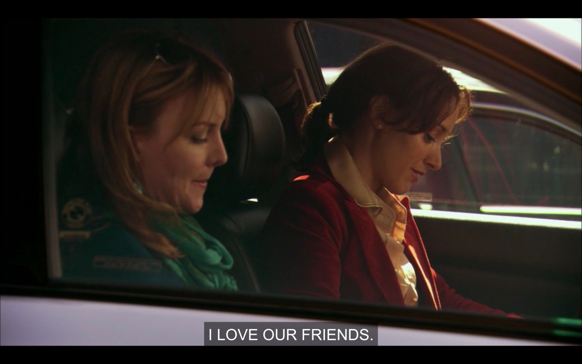 Bette and Tina in the front seat of their car talking about moving, Bette says "i love our friends"