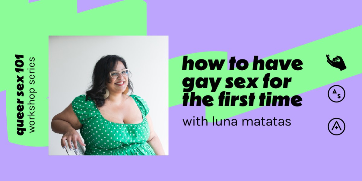 A photo of Luna smiling on a purple and green background with the text How to Have Gay Sex for the First Time with Luna Matatas