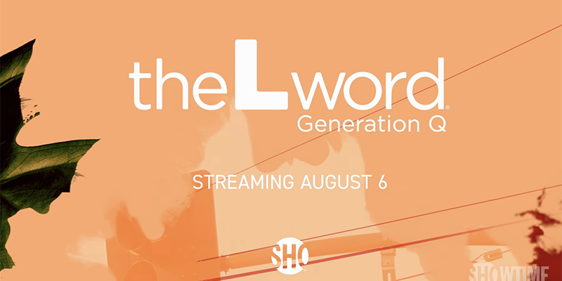 Text: The L Word Generation Q — Streaming August 6