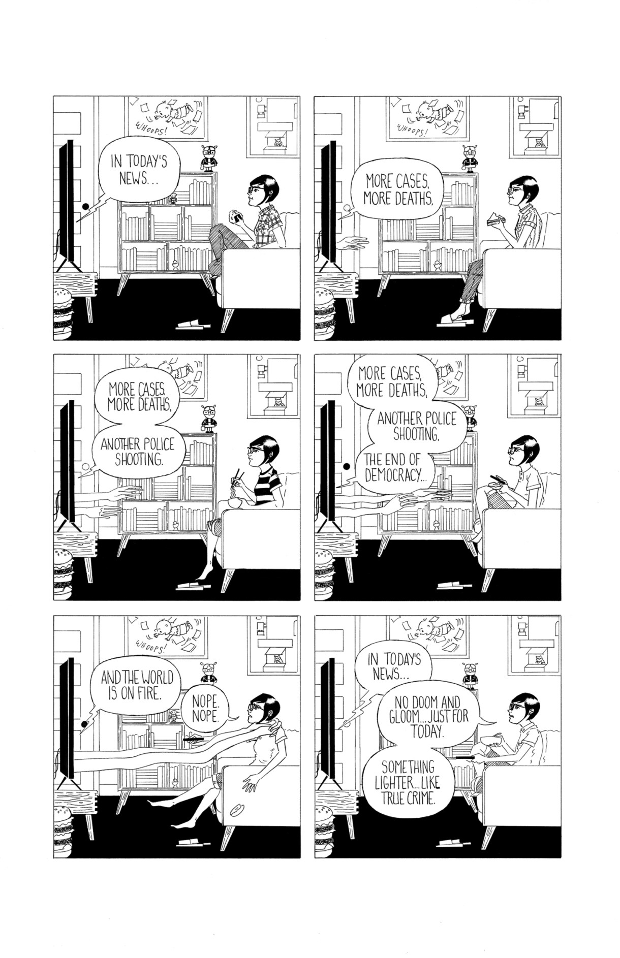 in a six panel, black-and-white comic, Frida watches the news. The announcer says, "in today's news, more cases, more death." Days pass and the news never changes. Exhausted Frida turns on a "True Crime" show — just to have a break.