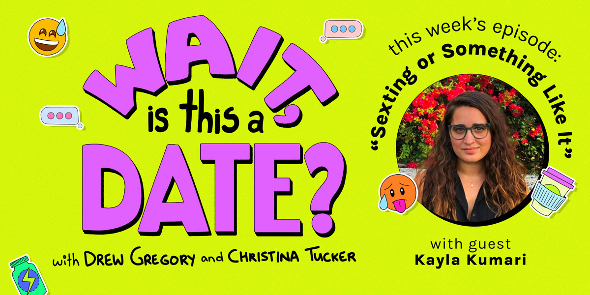 A photograph of Kalya Kumari against the neon green "wait is this a date" background with the logo in purple bubble letters. Above kayla's photo is text announcing that this podcast episode is about sexting.