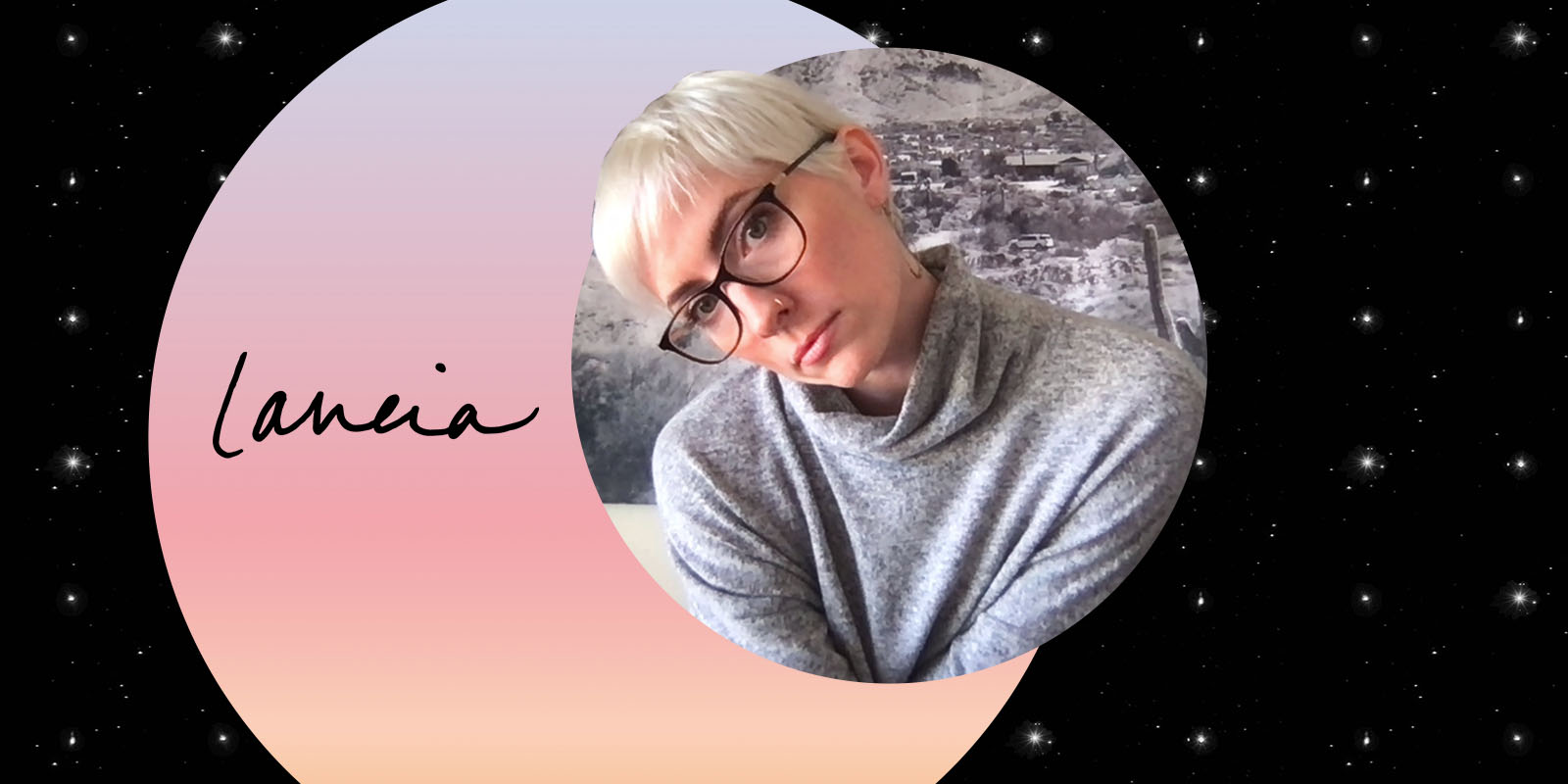 A feature image with a headshot of our Executive Editor, Laneia. Laneia is a white woman with short blonde hair and dark glasses. She's wearing a gray turtleneck, leaning to the side and gazing at the viewer. She is set against a sunrise gradient background against a black starry sky background