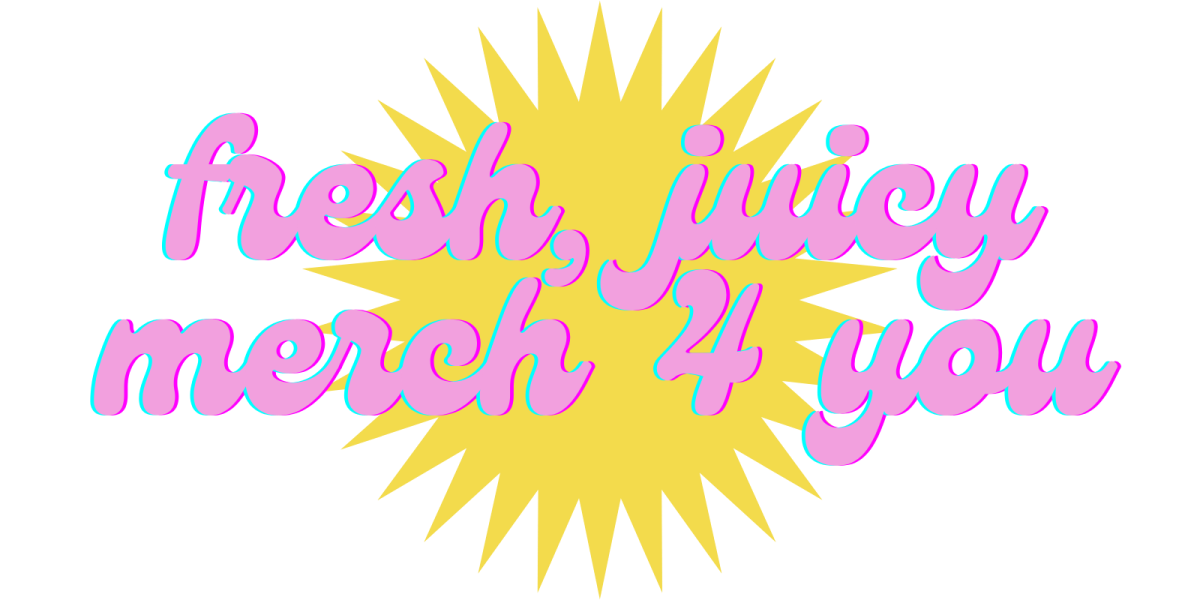 fresh juicy merch 4 you