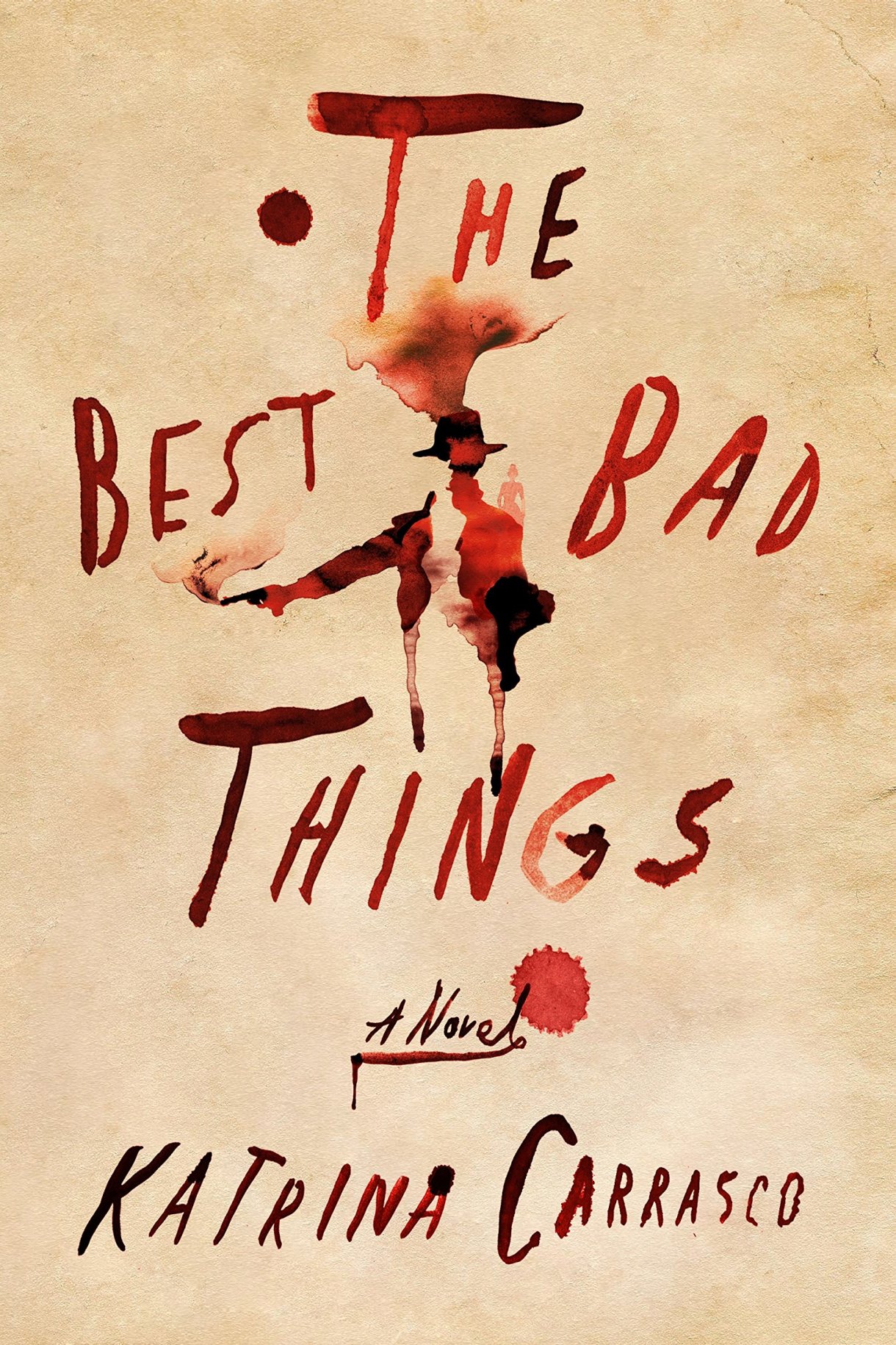 The cover of The Best Bad Things by Katrina Carrasco features the title of the book in drippy red ink against a parchment background