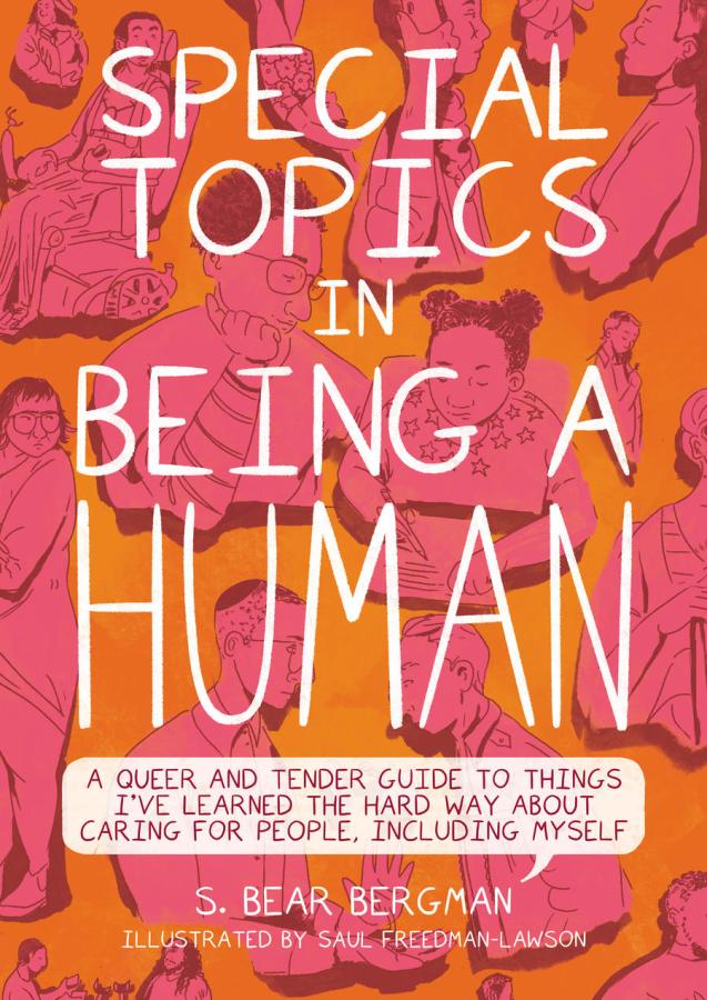 The cover of Special Topics in Being a Human: a queer and tender guide to things I've learned the hard way about caring for people, including myself. It features an illustrated background with a diverse set of humans.