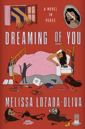 The cover of Dreaming of You by Melissa Lozada-Oliva. It shows a woman  in bed, with a woman looming over her through a mirror, hands coming in through the window above and sending zapping signs her way, a cat and three masks on the ground, one of a devil, one of a human tragedy face, and one of a skull. They all have the same long hair. Various other odds and ends are on the floor from tote bags to a laptop to various cords, a book and glasses.