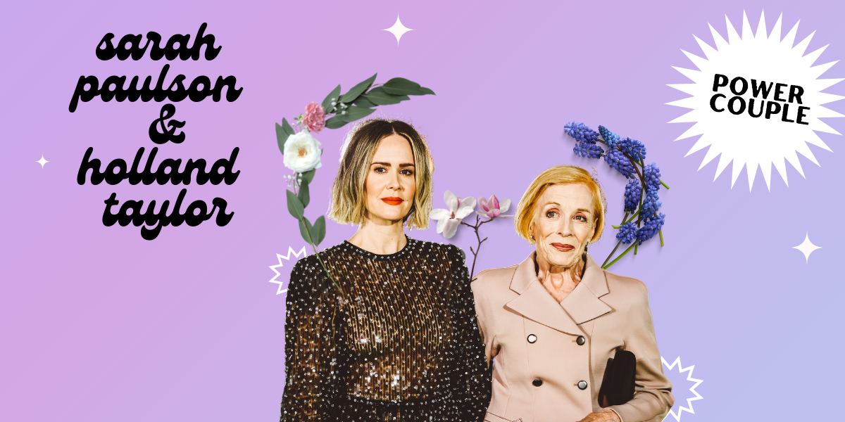 Sarah Paulson & Holland Taylor