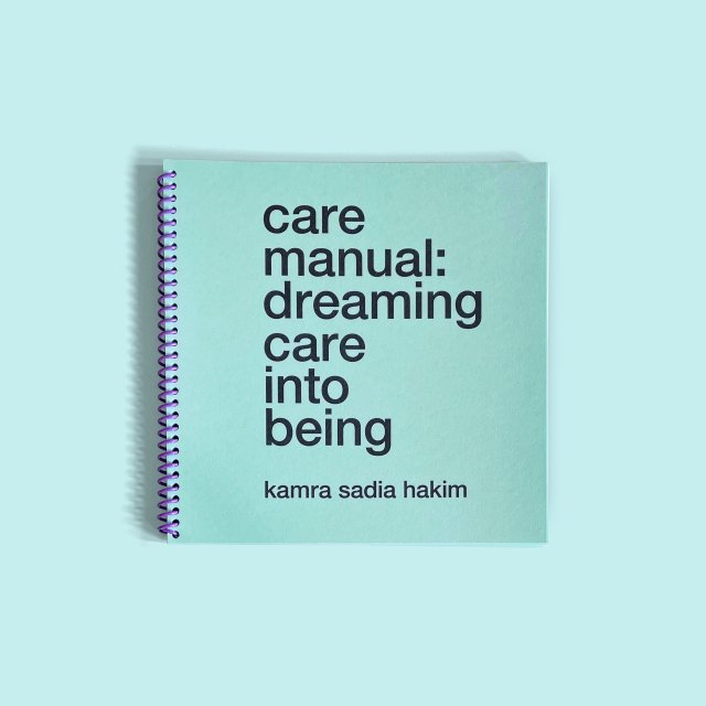 book cover for Care Manual: Dreaming Care into Being by Kamra Sadia Hakim