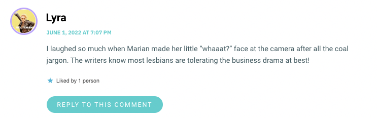 I laughed so much when Marian made her little “whaaat?