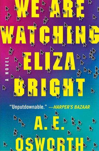 book cover for We Are Watching Eliza Bright by A.E. Osworth