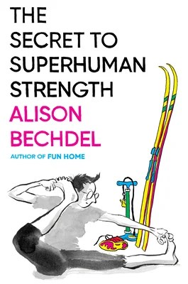 The cover of "The Secret to Superhuman Strength" featuring a self portrait of the author stretching in front of various pieces of exercise equipment, all in the artist's signature style.