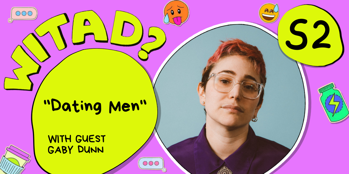 WITAD? in yellow is against a purple background. A photo of Gaby Dunn with short pink hair wearing a purple collared shirt is below. Next to the photo in a yellow bubble it says