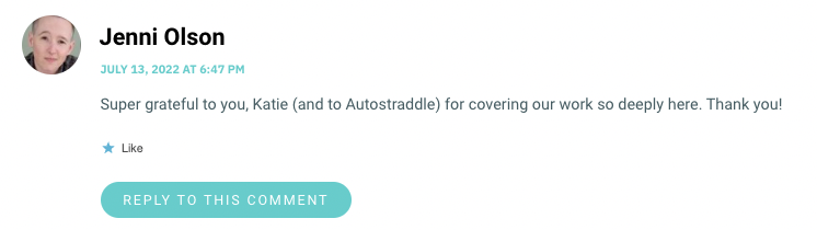 Super grateful to you, Katie (and to Autostraddle) for covering our work so deeply here. Thank you!