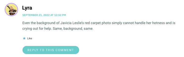 Even the background of Javicia Leslie’s red carpet photo simply cannot handle her hotness and is crying out for help. Same, background, same.