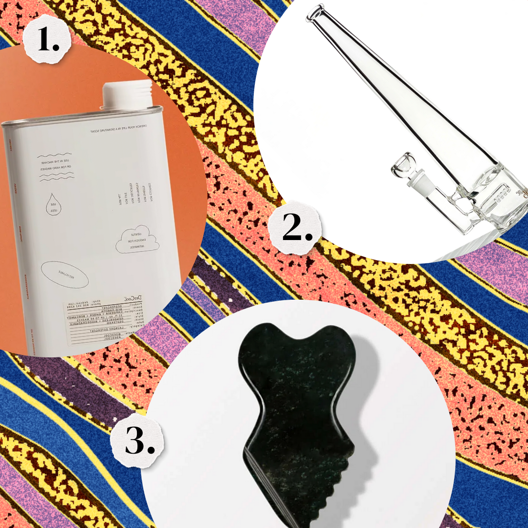 1. Laundry Detergent. 2. A glass bong. 3. A gua sha tool.