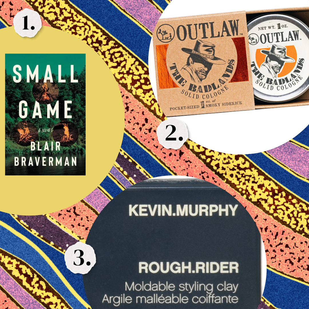 1. Small Game by Blair Braverman. 2. A cologne. 3. Rough rider clay.