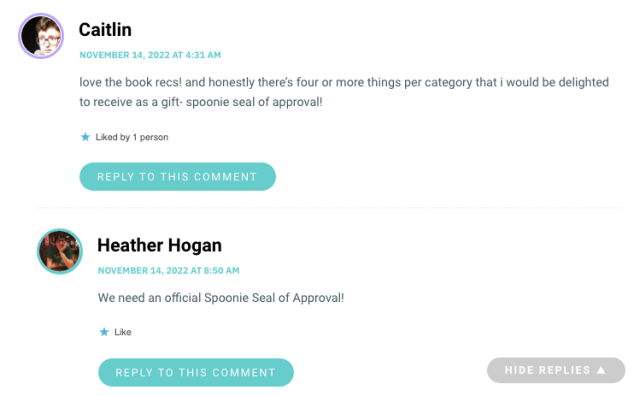 love the book recs! and honestly there’s four or more things per category that i would be delighted to receive as a gift- spoonie seal of approval!