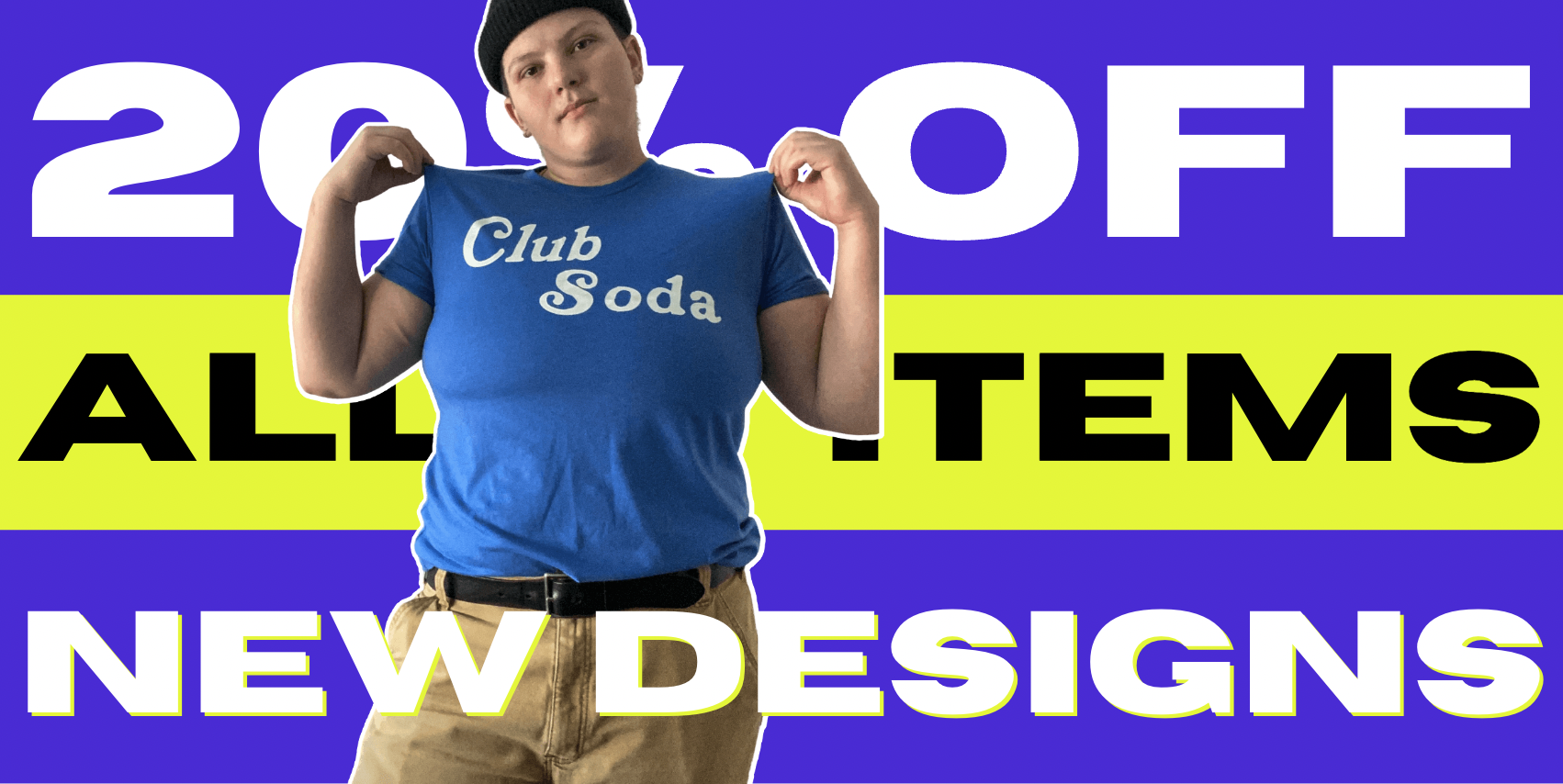 A graphic with the model Jenny on top wearing a Club Soda Tee in XL. The background says "20% OFF / ALL ITEMS / NEW DESIGNS."