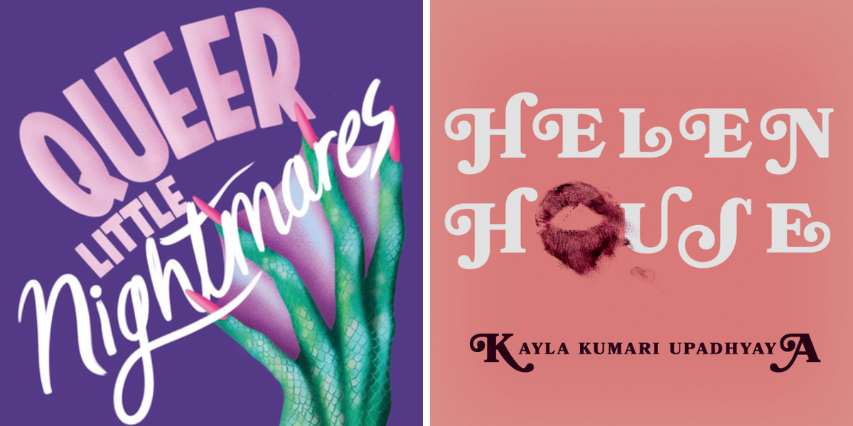 Queer Little Nightmares edited by David Ly and Daniel Zomparelli and Helen House by Kayla Kumari Upadhyaya