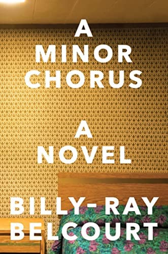 A Minor Chorus by Billy-Ray Belcourt