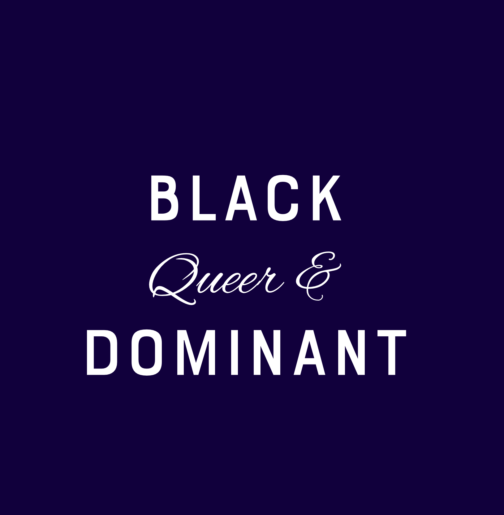 Profile photo of Black Queer Dom