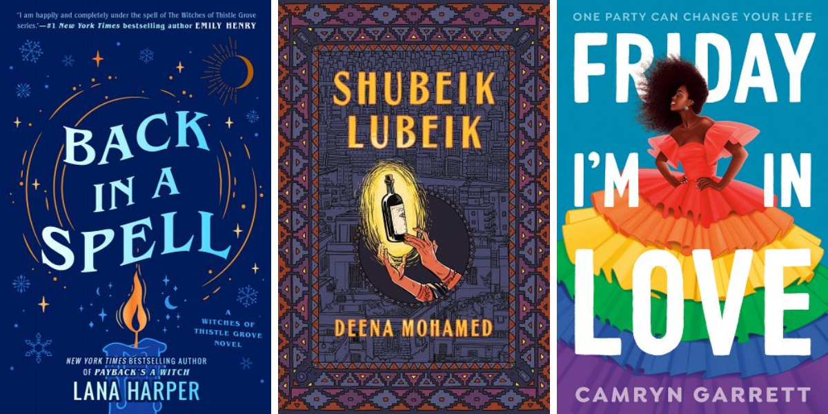 Back in a Spell by Lana Harper, Shubeik Lubeik by Deena Mohamed, and Friday I'm in Love by Camryn Garrett.