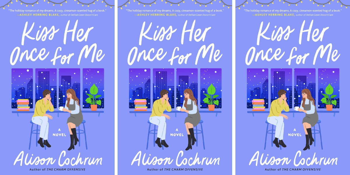 Kiss Her Once for Me by Alison Cochrun