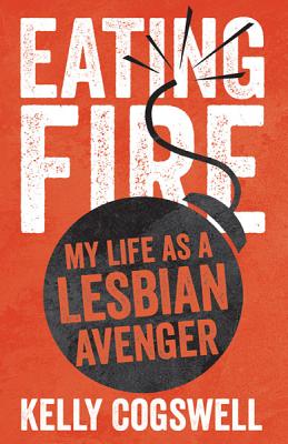 eating fire: my life as a lesbian avenger features an illustrated bomb on the cover