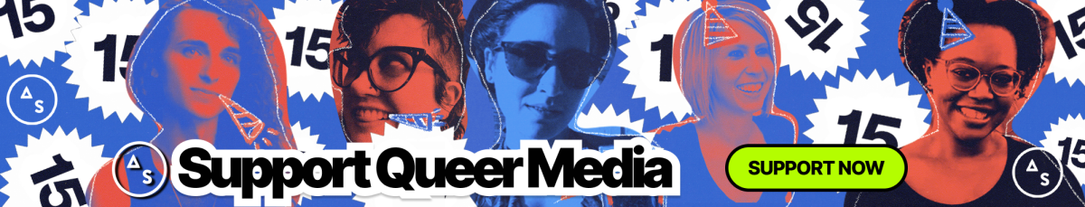 Pictures of the Autostraddle senior editor team are collaged in colors of cobalt and orange with the words "Support Queer Media" and the number 15 strewed all over for Autostraddle's 15th birthday