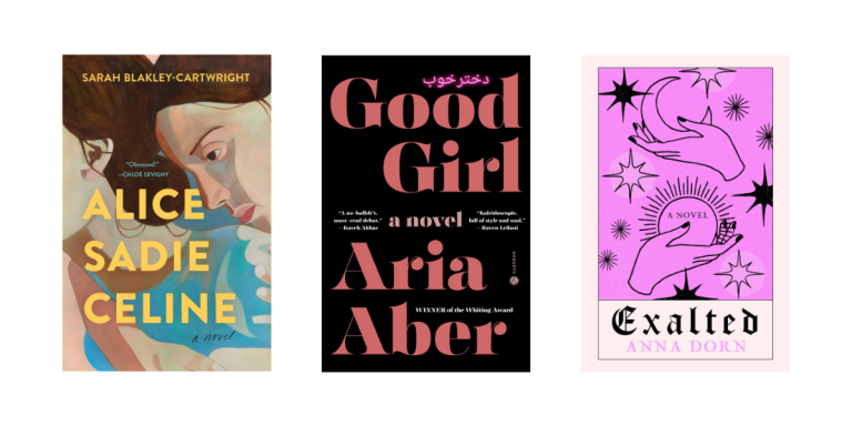 Alice Sadie Celine by Sarah Blakely-Cartwright, Good Girl by Aria Aber, and Exalted by Anna Dorn