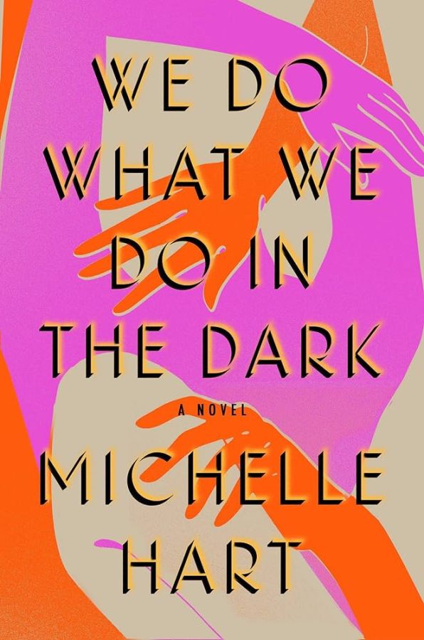 We Do What We Do in the Dark by Michelle Hart