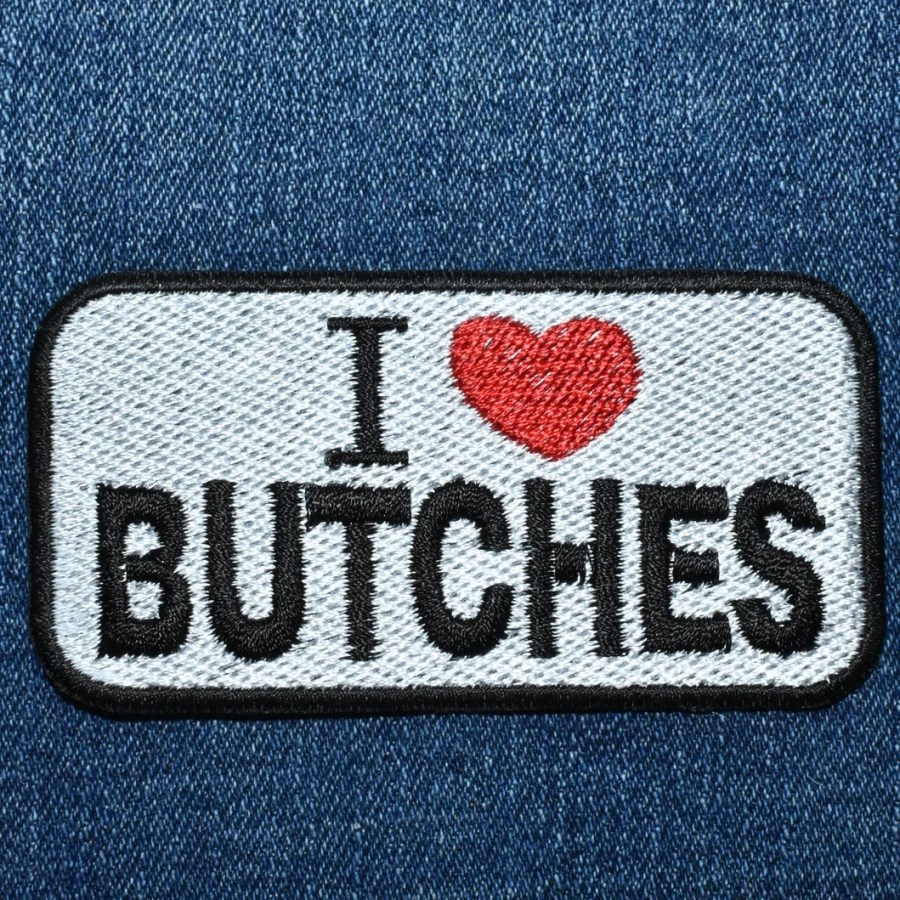 I <3 BUTCHES patch